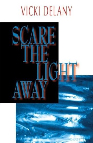 Vicki Delany/Scare the Light Away